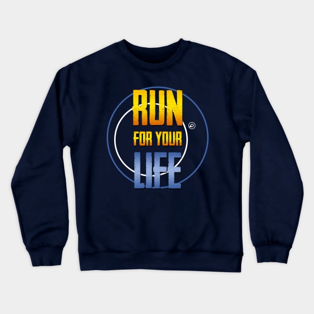 Run for Your Life! Crewneck Sweatshirt by TheHookshot